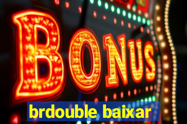 brdouble baixar